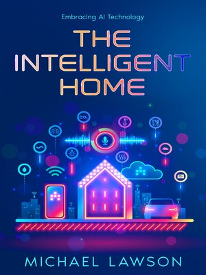 cover image of The Intelligent Home